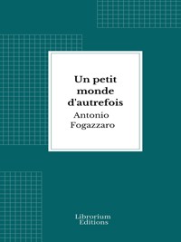Un petit monde d'autrefois - Antonio Fogazzaro - E-Book