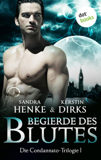 Die Condannato-Trilogie - Band 1: Begierde des Blutes - Sandra Henke - E-Book