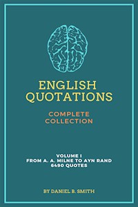 English Quotations Complete Collection: Volume I - Daniel B. Smith - E-Book