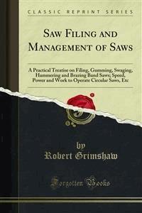 Saw Filing and Management of Saws - Robert Grimshaw - E-Book