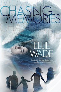 Chasing Memories - Ellie Wade - E-Book