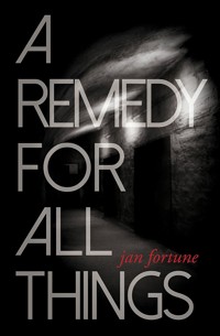 A Remedy for All Things - Jan Fortune - E-Book