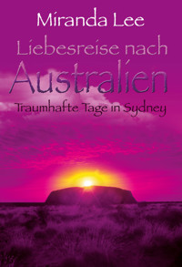 Liebesreise nach Australien - Traumhafte Tage in Sydney - Miranda Lee - E-Book