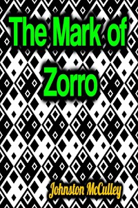 The Mark of Zorro - Johnston McCulley - E-Book