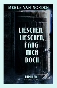 Lieschen, Lieschen, fang mich doch - Merle van Norden - E-Book