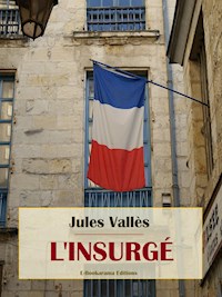 L'insurgé - Jules Vallès - E-Book
