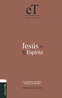 Jesús y el Espíritu - James D. G. Dunn - E-Book