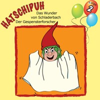 Hatschipuh - Das Wunder von Schladerbach & Der Gespensterforscher - Ulrich König - Hörbuch