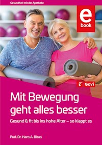 Mit Bewegung geht alles besser - Hans A. Bloss - E-Book