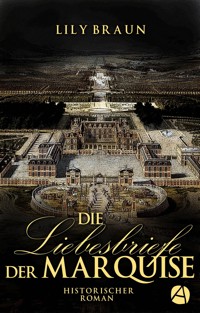 Die Liebesbriefe der Marquise - Lily Braun - E-Book