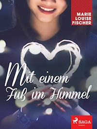 Mit einem Fuß im Himmel - Marie Louise Fischer - E-Book