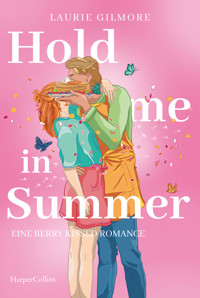 Hold me in Summer. Eine berry kissed Romance - Laurie Gilmore - E-Book + Hörbuch