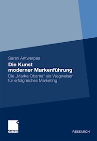 Die Kunst moderner Markenführung - Sarah Antwerpes - E-Book