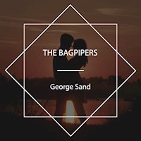The Bagpipers - George Sand - Hörbuch