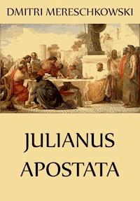 Julianus Apostata - Dmitri Mereschkowski - E-Book
