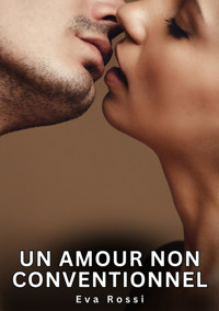 Un amour non conventionnel - Eva Rossi - E-Book