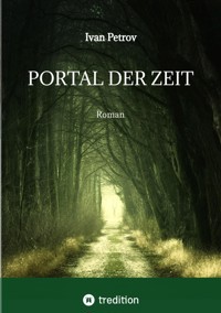 Portal der Zeit - Ivan Petrov - E-Book