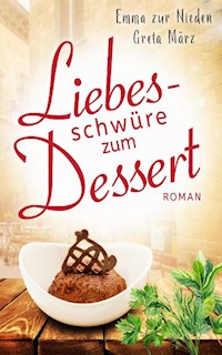 Liebesschwüre zum Dessert - Emma zur Nieden - E-Book