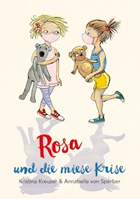 Rosa und die miese Krise - Kristina Kreuzer - E-Book