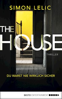 The House - Du warst nie wirklich sicher - Simon Lelic - E-Book