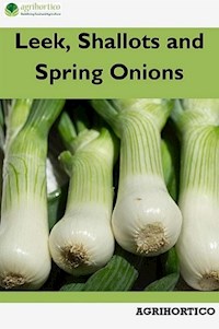 Leek, Shallots and Spring Onions - Agrihortico CPL - E-Book