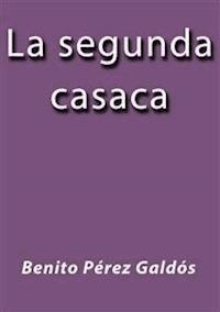 La segunda casaca - Benito Pérez Galdòs - E-Book