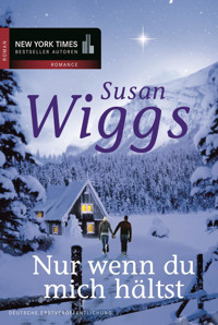 Nur wenn du mich hältst - Susan Wiggs - E-Book