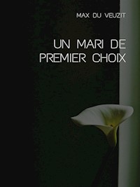 Un mari de premier choix - Max du Veuzit - E-Book