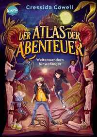 Der Atlas der Abenteuer (1). Weltenwandern für Anfänger - Cressida Cowell - E-Book