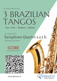 Saxophone Quartet score : 3 Brazilian Tangos - Ernesto Nazareth - E-Book