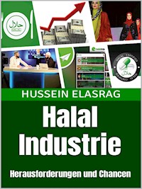 Halal Industrie: Herausforderungen und Chancen - Hussein Elasrag - E-Book