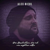 Die Geschichten, die ich nie erzählen wollte - Alex Diehl - Hörbuch