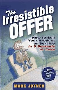 The Irresistible Offer - Mark Joyner - E-Book