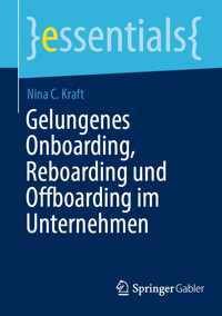 Gelungenes Onboarding, Reboarding und Offboarding im Unternehmen - Nina C. Kraft - E-Book