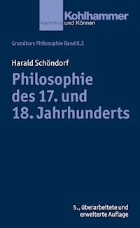 Philosophie des 17. und 18. Jahrhunderts - Harald Schöndorf - E-Book
