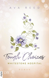 Whitestone Hospital - Tough Choices - Ava Reed - E-Book