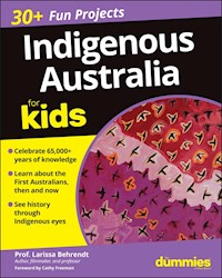 Indigenous Australia For Kids For Dummies - Larissa Behrendt - E-Book