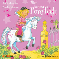 Im Schloss der Zauberblumen - Hier kommt Ponyfee 7 - Barbara Zoschke - Hörbuch
