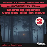 Sherlock Holmes und das Bild im Haus (Die phantastischen Fälle - Sherlock Holmes vs. H. P. Lovecraft, Folge 2) - Jake Jaydon - Hörbuch
