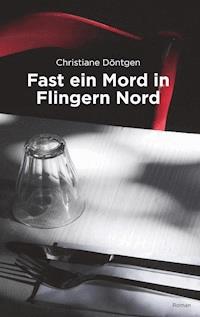 Fast ein Mord in Flingern Nord - Christiane Döntgen - E-Book