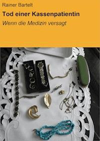 Tod einer Kassenpatientin - Rainer Bartelt - E-Book