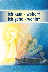 Ich kam – woher? Ich gehe – wohin? - Gabriele - E-Book