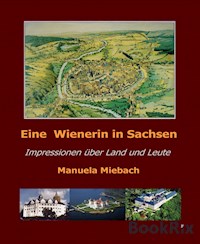 Eine Wienerin in Sachsen - Manuela Miebach - E-Book