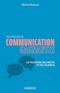 Techniques de communication gagnantes - Michel Besson - E-Book