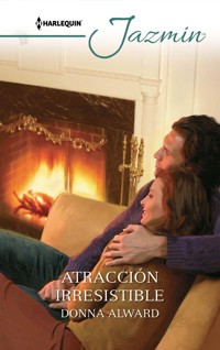 Atracción irresistible - DONNA ALWARD - E-Book