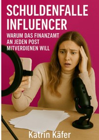 Schuldenfalle Influencer - Katrin Käfer - E-Book