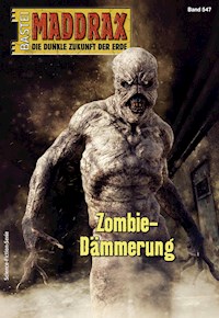 Maddrax 547 - Christian Schwarz - E-Book