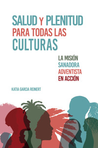 Salud y plenitud para todas las culturas - Katia Garcia Reinert - kostenlos E-Book