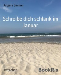 Schreibe dich schlank im Januar - Angela Siemon - E-Book