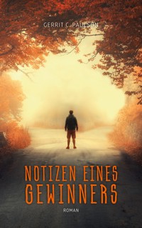 Notizen eines Gewinners - Gerrit C. Paulson - E-Book